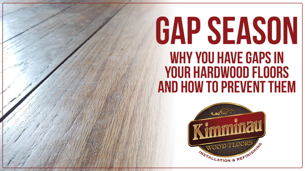 prevent gaps in hardwood floors